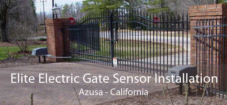 Elite Electric Gate Sensor Installation Azusa - California