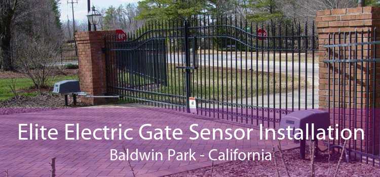 Elite Electric Gate Sensor Installation Baldwin Park - California