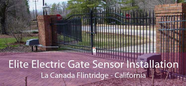 Elite Electric Gate Sensor Installation La Canada Flintridge - California