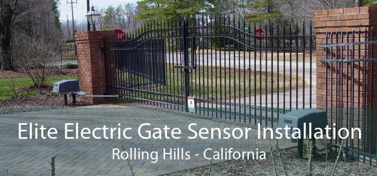 Elite Electric Gate Sensor Installation Rolling Hills - California