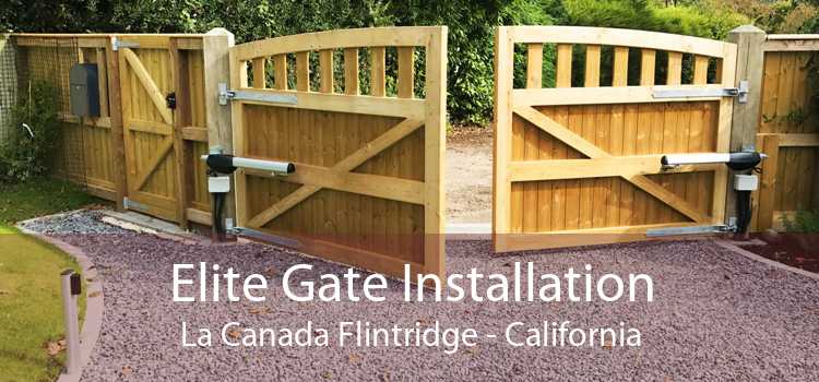 Elite Gate Installation La Canada Flintridge - California