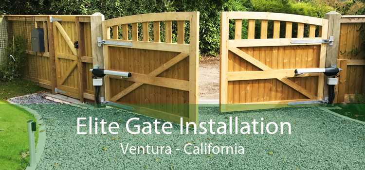 Elite Gate Installation Ventura - California