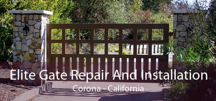 Elite Gate Repair And Installation Corona - California