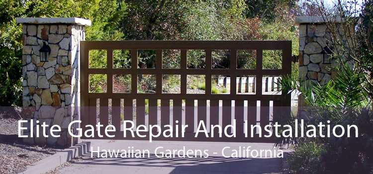 Elite Gate Repair And Installation Hawaiian Gardens - California