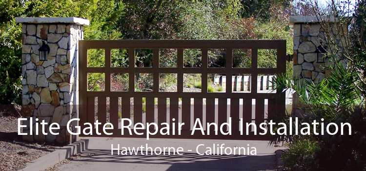 Elite Gate Repair And Installation Hawthorne - California