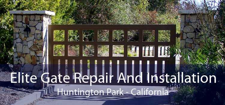 Elite Gate Repair And Installation Huntington Park - California