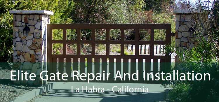 Elite Gate Repair And Installation La Habra - California