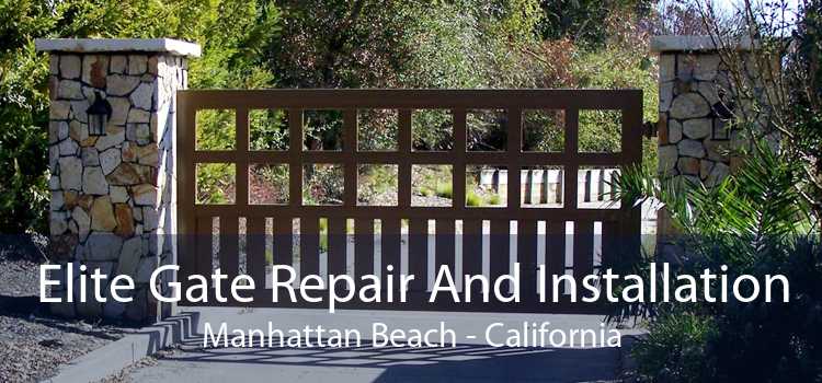 Elite Gate Repair And Installation Manhattan Beach - California