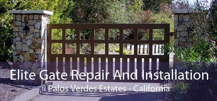 Elite Gate Repair And Installation Palos Verdes Estates - California