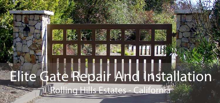 Elite Gate Repair And Installation Rolling Hills Estates - California