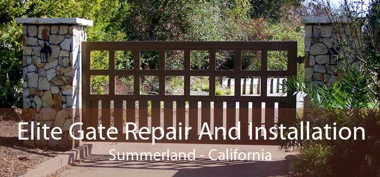 Elite Gate Repair And Installation Summerland - California