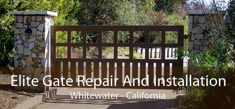 Elite Gate Repair And Installation Whitewater - California