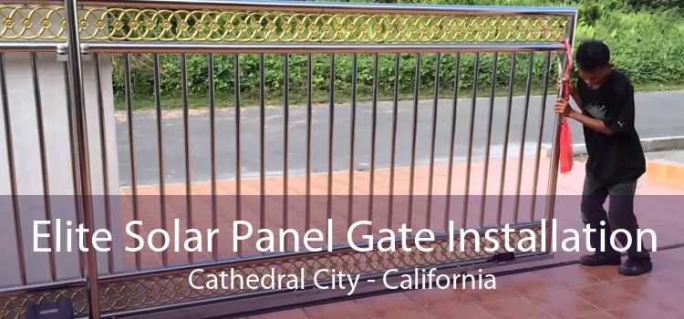 Elite Solar Panel Gate Installation Cathedral City - California