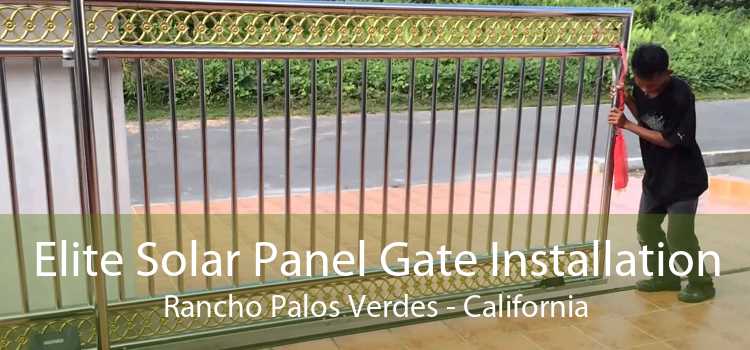 Elite Solar Panel Gate Installation Rancho Palos Verdes - California