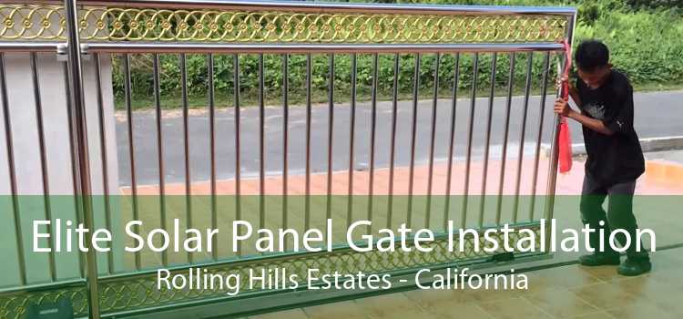 Elite Solar Panel Gate Installation Rolling Hills Estates - California