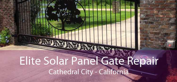 Elite Solar Panel Gate Repair Cathedral City - California