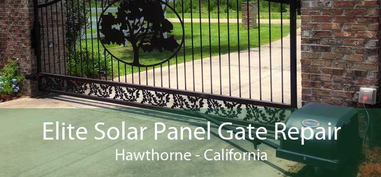 Elite Solar Panel Gate Repair Hawthorne - California