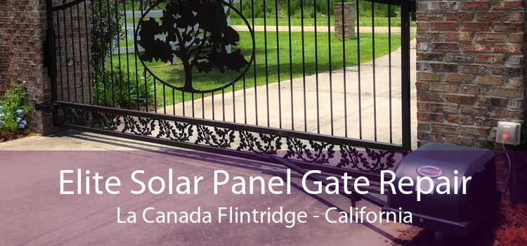 Elite Solar Panel Gate Repair La Canada Flintridge - California