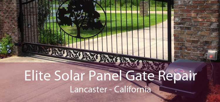 Elite Solar Panel Gate Repair Lancaster - California