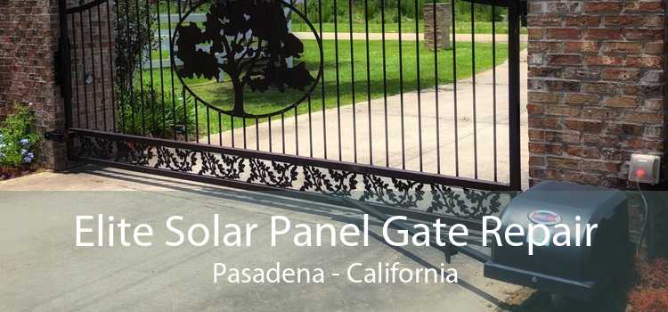 Elite Solar Panel Gate Repair Pasadena - California